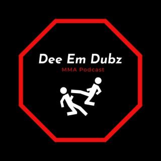 Dee Em Dubz MMA Podcast