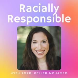 Racially Responsible with Rorri Geller-Mohamed