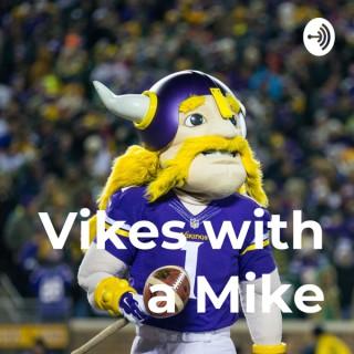 Vikes with a Mike