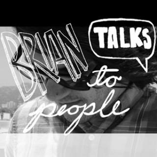 Brian Talks To People