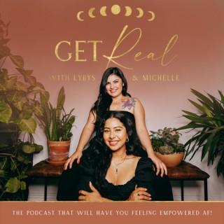 Get Real with Lybys & Michelle