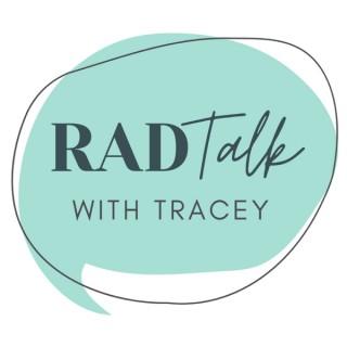 RAD Talk with Tracey
