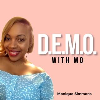 D.E.M.O. with MO