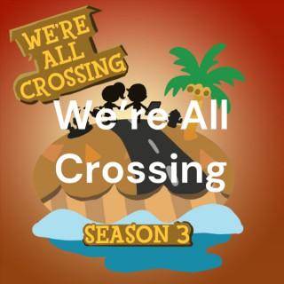We're All Crossing