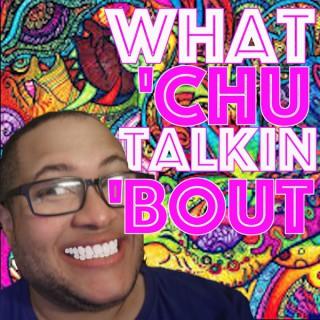 What 'Chu Talkin 'Bout! With Dray Jaymes