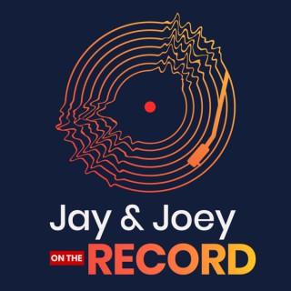 Jay & Joey: On the Record