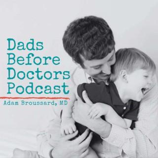 Dads Before Doctors Podcast