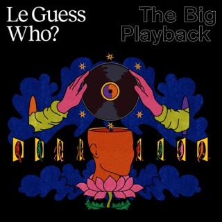 Le Guess Who? presents The Big Playback