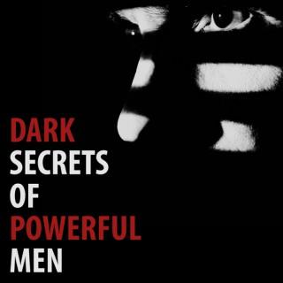 Dark Secrets Of Powerful Men