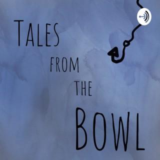 Tales from the Bowl