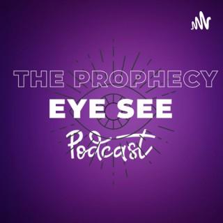 The Prophecy Eye See