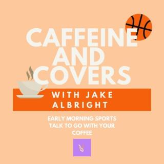 Caffeine and Covers with Jake Albright