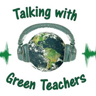 Talking with Green Teachers