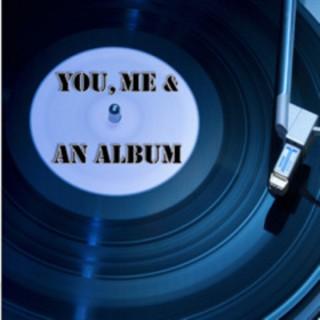 You, Me and An Album