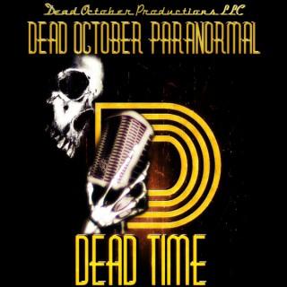 DEAD TIME with Dead October Paranormal