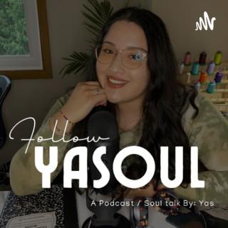 Yasoul - a podcast / soul talk by: Yas