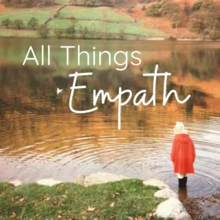 All Things Empath