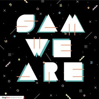 Sam We Are