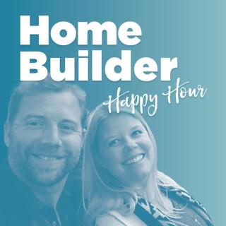 Home Builder Happy Hour