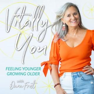 Vitally You, Feeling Younger While Growing Older
