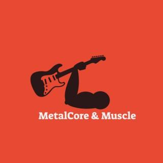 MetalCore & Muscle