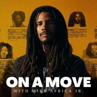 On a Move with Mike Africa Jr.