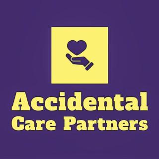 Accidental Care Partners