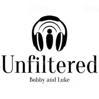 Unfiltered: With Bobby and Luke