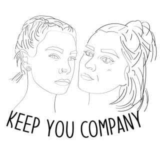 Keep You Company