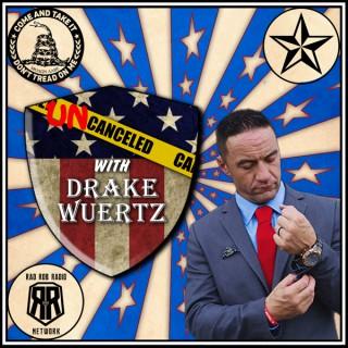 UNcanceled With Drake Wuertz