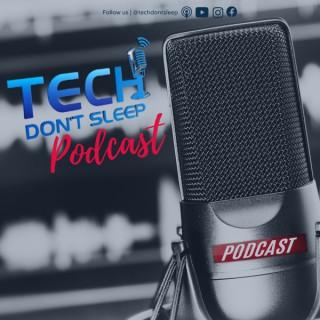 Tech Don't Sleep