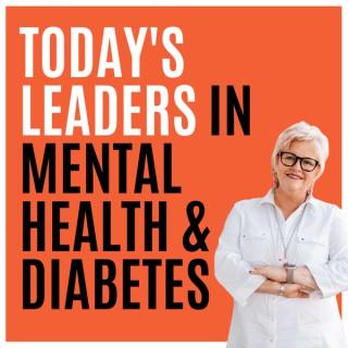 Today's Leaders in Mental Wellness and Diabetes