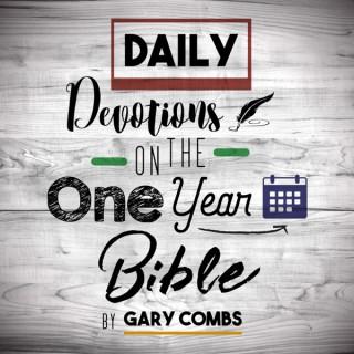 Daily Devotions on the One Year Bible by Pastor Gary Combs