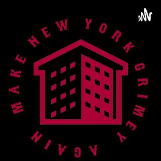 MAKE NEW YORK GRIMEY AGAIN
