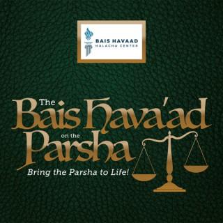 Bais HaVaad on the Parsha