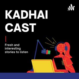 Kadhai Cast 21 - Tamil Podcast
