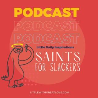 Saints for Slackers