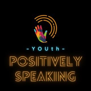 YOUth Positively Speaking