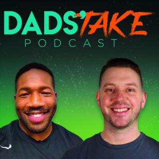 Dads' Take Podcast
