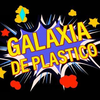GALAXIA DE PLASTICO