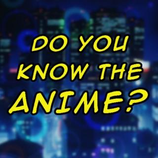 Do You Know the Anime