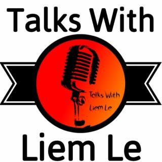 Talks With Liem Le