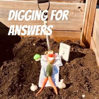 Digging For Answers