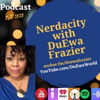 Nerdacity with DuEwa Frazier