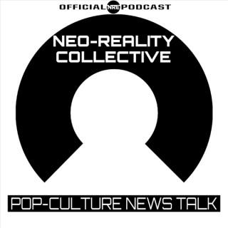Neo-Reality Collective | Pop-Culture News and Reviews Talk