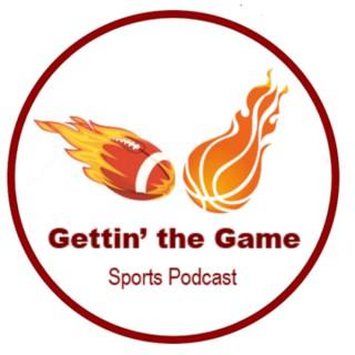 Gettin’ the Game Sports Podcast