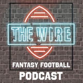 The Wire - Fantasy Football Podcast