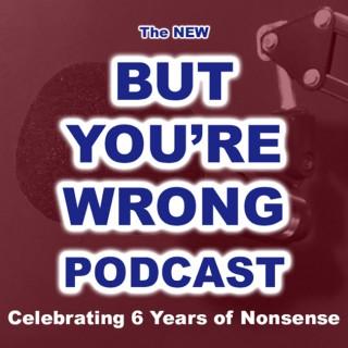 But You're Wrong Podcast
