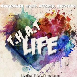 T.H.A.T Life Podcast