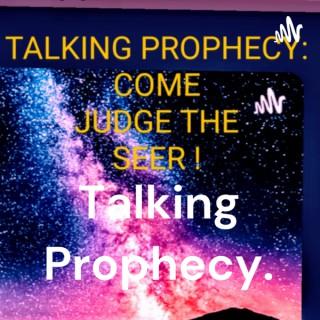 Talking Prophecy.                         https://youtube.com/channel/UCq7bILpF0TVvMS5ZqLSVDiQ